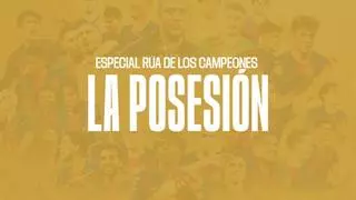 La Posesión: Especial Rúa de los Campeones