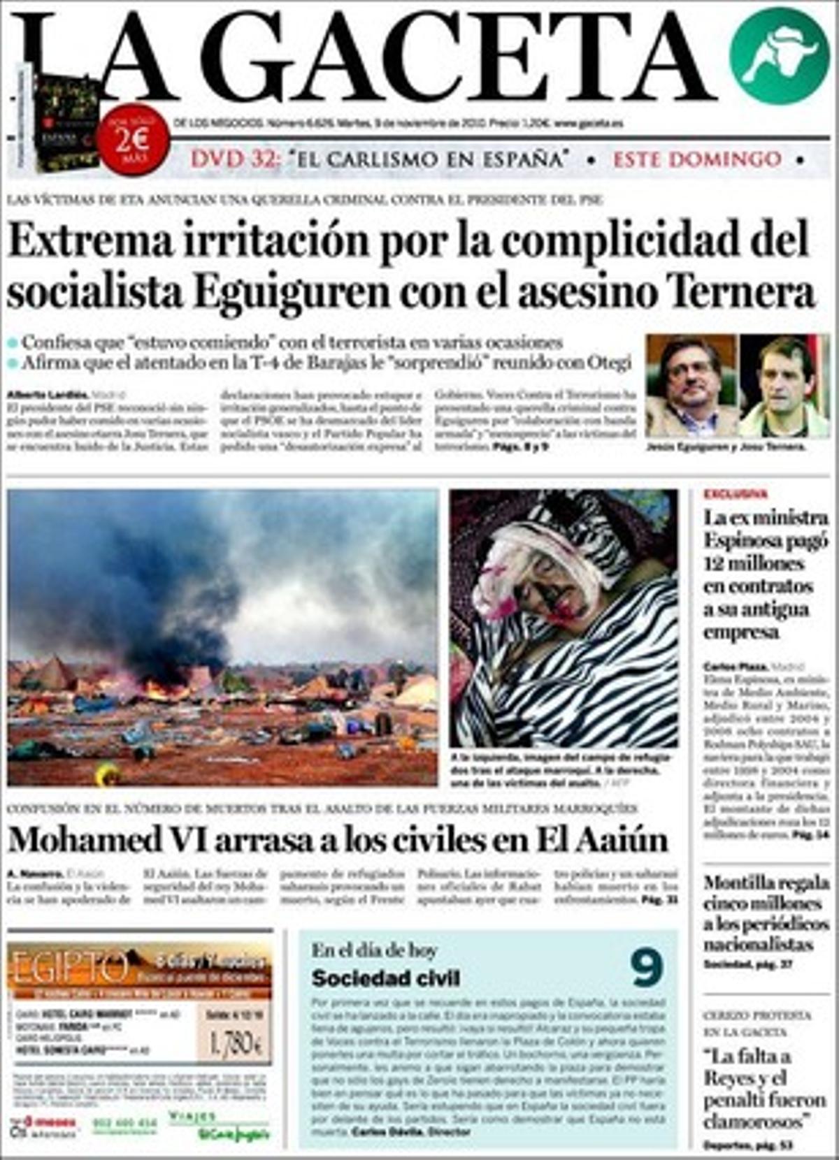 A dins ’La Gaceta’ destaca a més que el CNI creu que Batasuna condemnarà ETA com a tàctica; que Mariano Rajoy carrega contra el Govern per utilitzar al Parlament el veto fins a 79 vegades; que les duplicitats de l’Estat de les autonomies --comunitats autònomes, ajuntaments, Estat i diputacions provincials-- costen 24.000 milions d’euros a l’any; que la morositat amenaça amb el tancament de 100.000 autònoms, i que els salaris ja són un 4% més baixos que abans de l’esclat de la crisi.