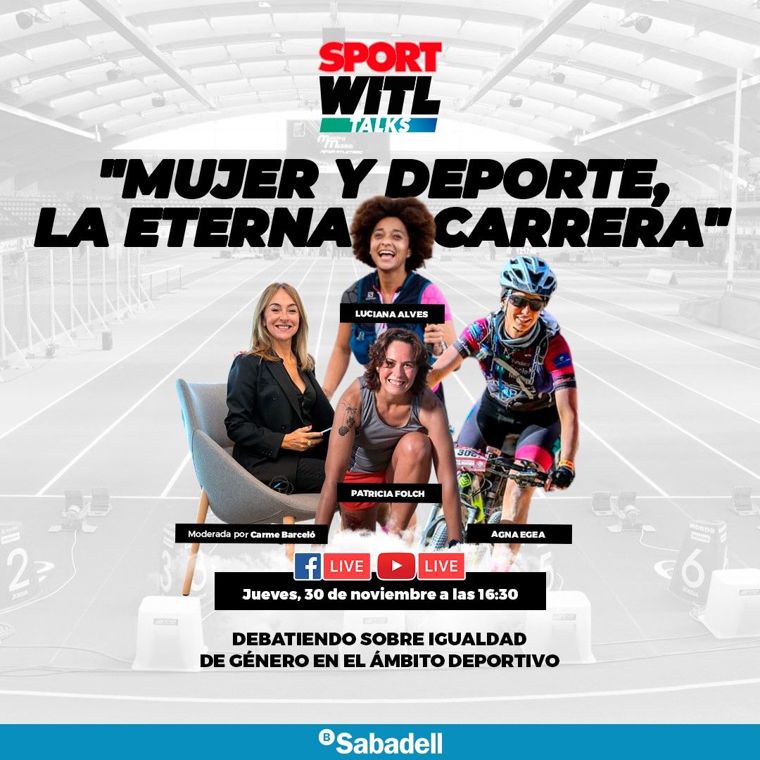 “El deporte femenino como medicina ante la adversidad” en la IV SPORT WITL Talks by Banco Sabadell