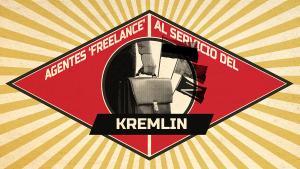 Multimèdia | Agents ‘freelance’ al servei del Kremlin