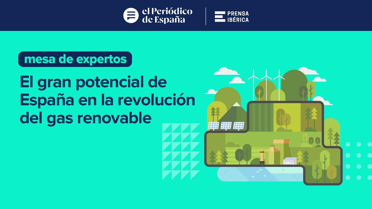 ‘El Periódico de España’ organiza un debate sobre el potencial del gas renovable