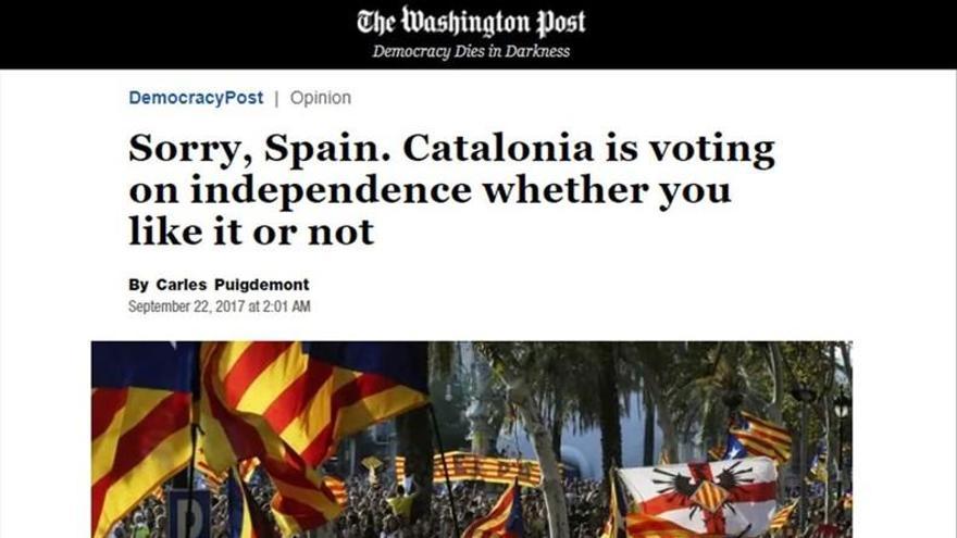 Puigdemont, en &#039;The Washington Post&#039;: &quot;Disculpa España. Cataluña votará te guste o no&quot;