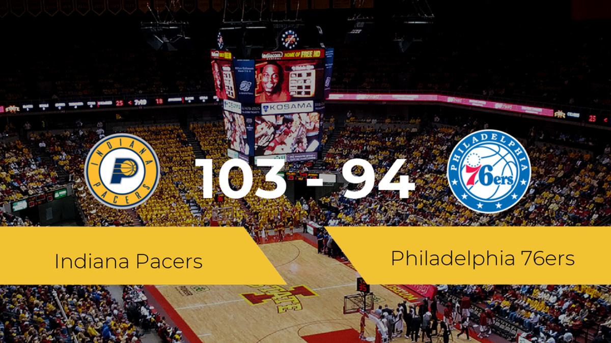 Indiana Pacers consigue la victoria frente a Philadelphia 76ers por 103-94