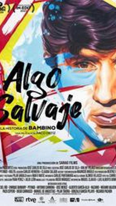 Algo Salvaje. La historia de Bambino