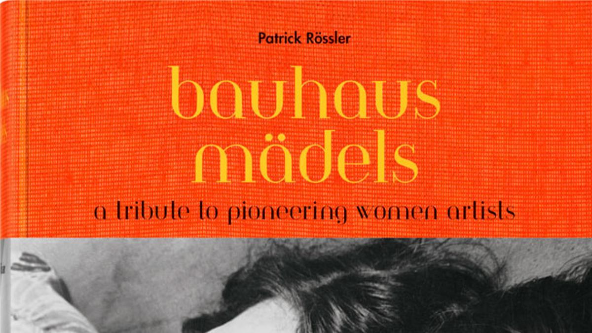 'Bauhausmädels', el libro de las mujeres Bauhaus