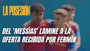 La Posesión 1x24: La pregunta que debería preocupar sobre Lamine y la primera oferta por Fermín