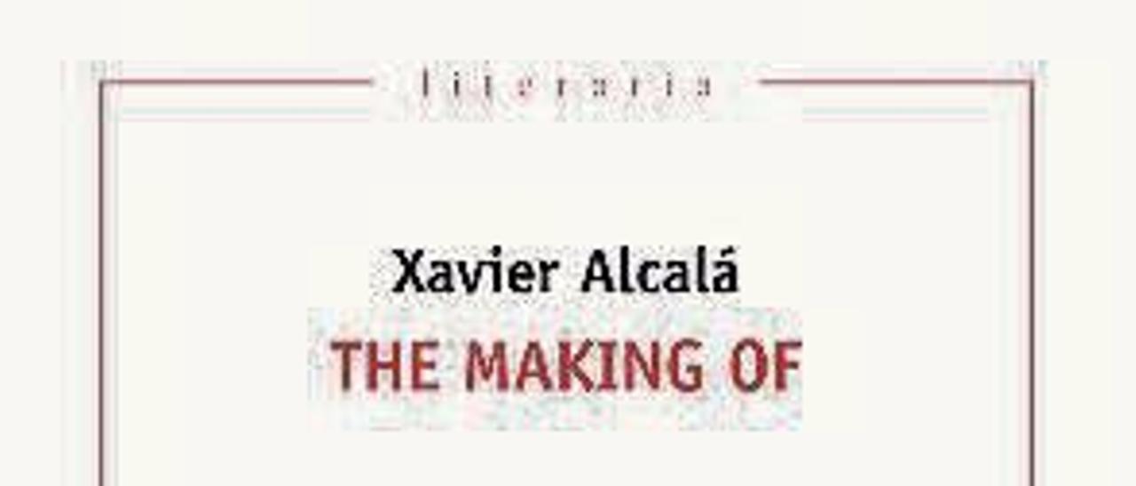 The Making of - Xavier Alcalá - Galaxia, 496 páxinas