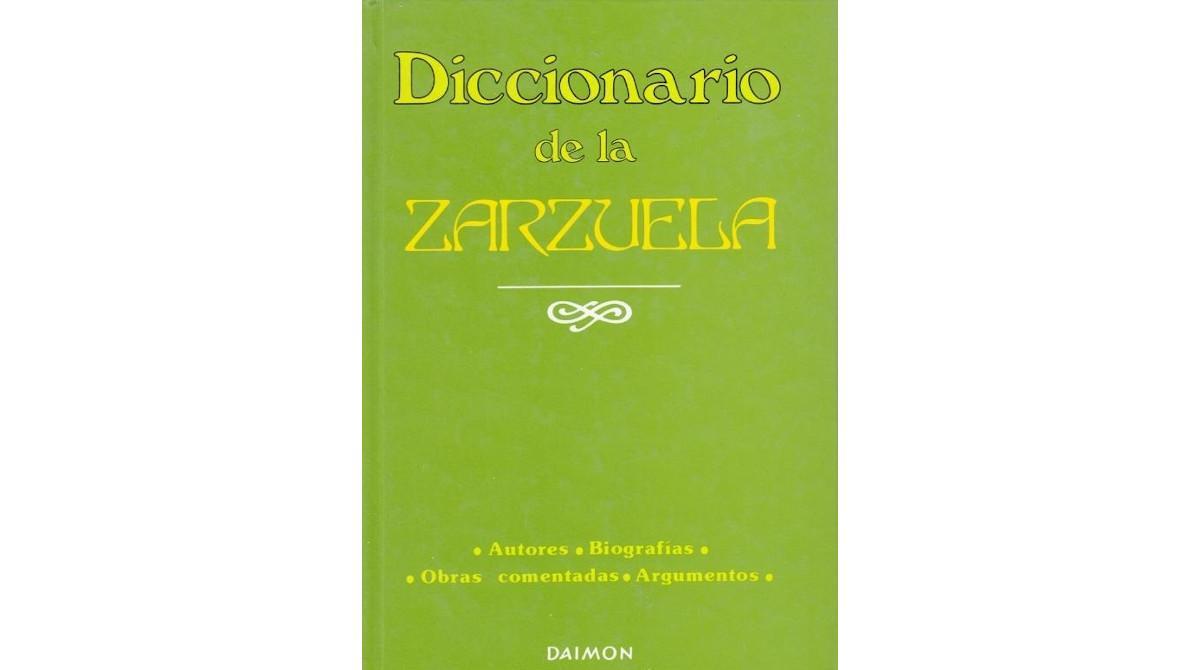 Diccionario de la zarzuela | R. Alier, X. Aviñoa, F.X. Mata. Daimon. 18 euros.