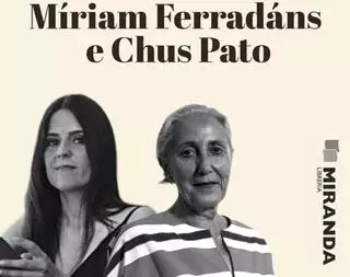 Conversación literaria entre las poetas Míriam Ferradáns y Chus Pato, este sábado en Bueu