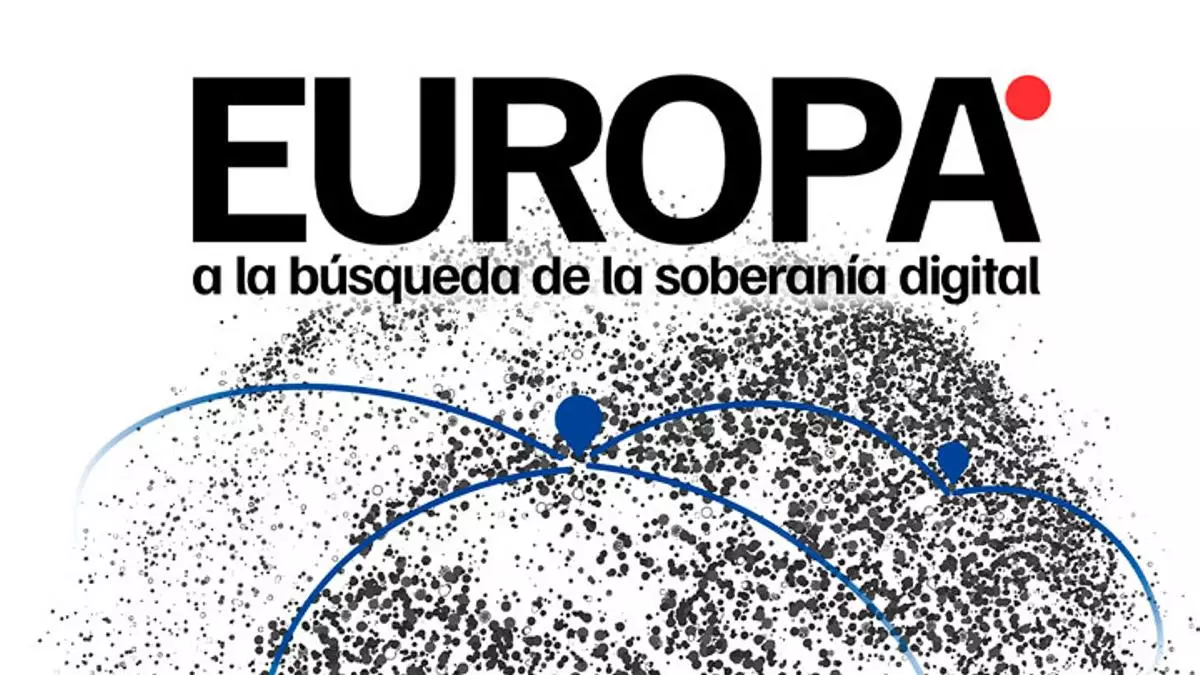 Multimedia | Europa, a la búsqueda de la soberanía digital