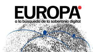 Multimèdia | Europa, a la recerca de la sobirania digital