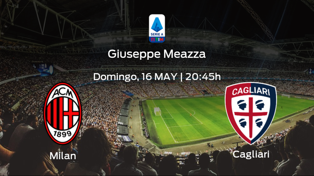 Previa del encuentro: el AC Milan recibe al Cagliari en la trigésimo séptima jornada