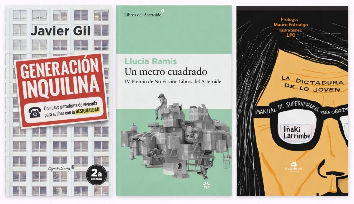 Portadas de 'Generación inquilina', 'Un metro cuadrado' y 'La dictadura de lo joven'.