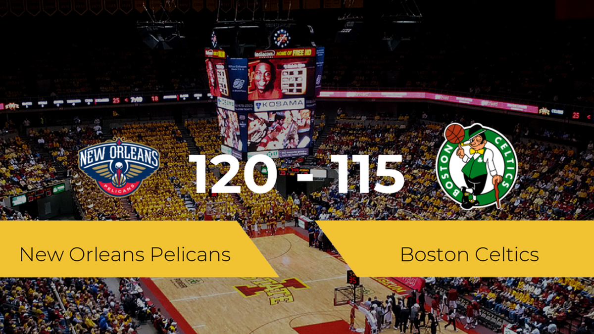 New Orleans Pelicans vence a Boston Celtics por 120-115