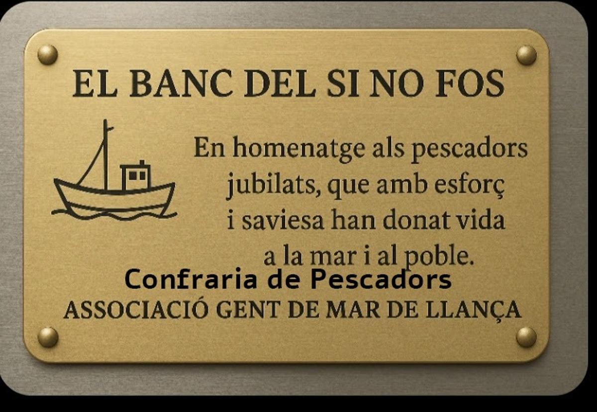 La placa d'homenatge que acompanyarà al Banc del Si No Fos.