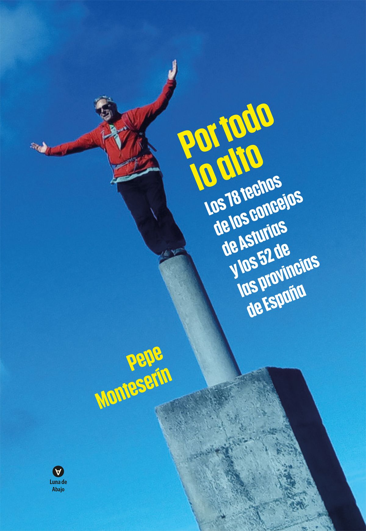 Cumbres alcanzadas por Pepe Monteserín recogidas en su libro "Por todo lo alto"