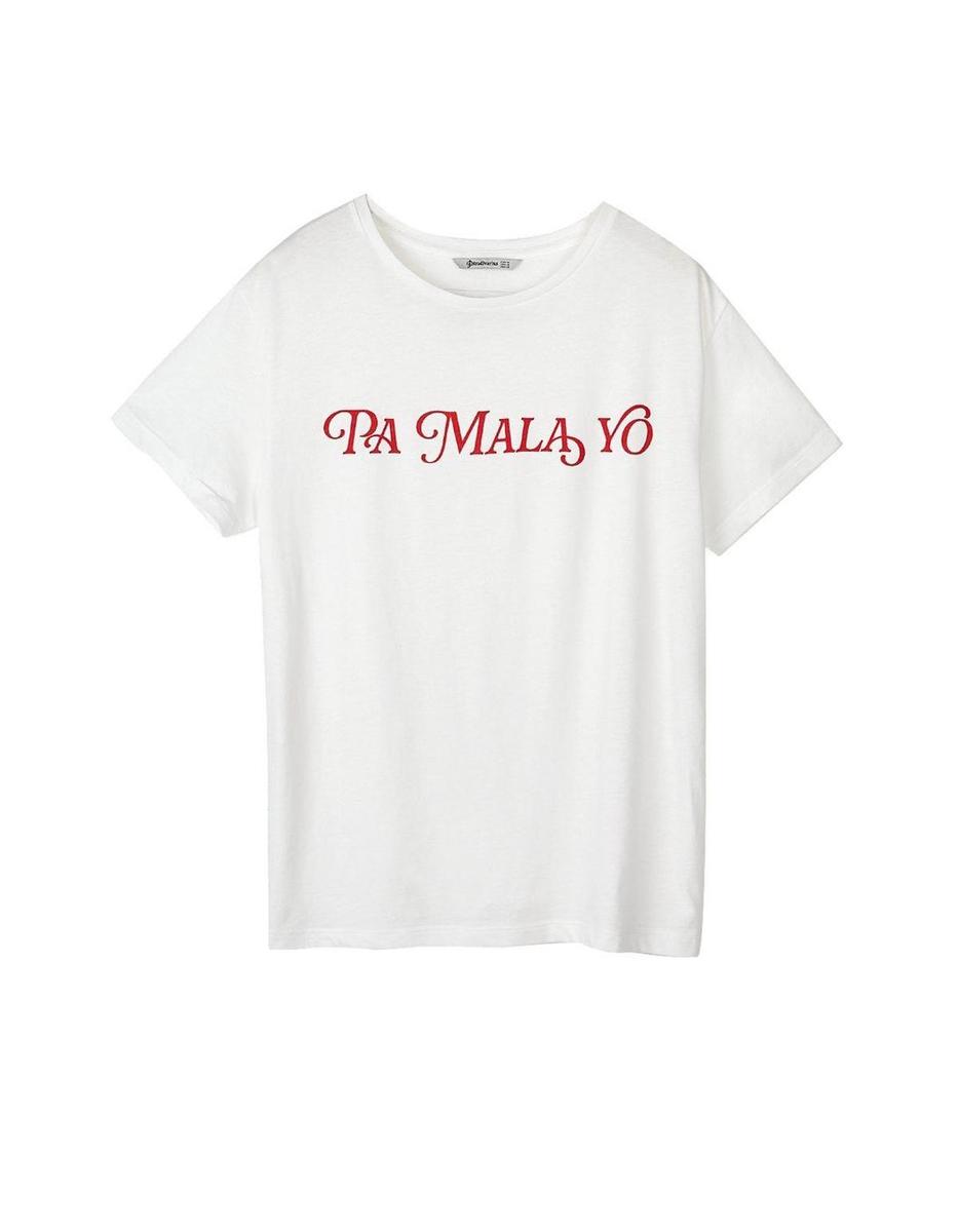 Camiseta blanca con mensaje 'Pa mala yo'. (Precio: 15, 99 euros)