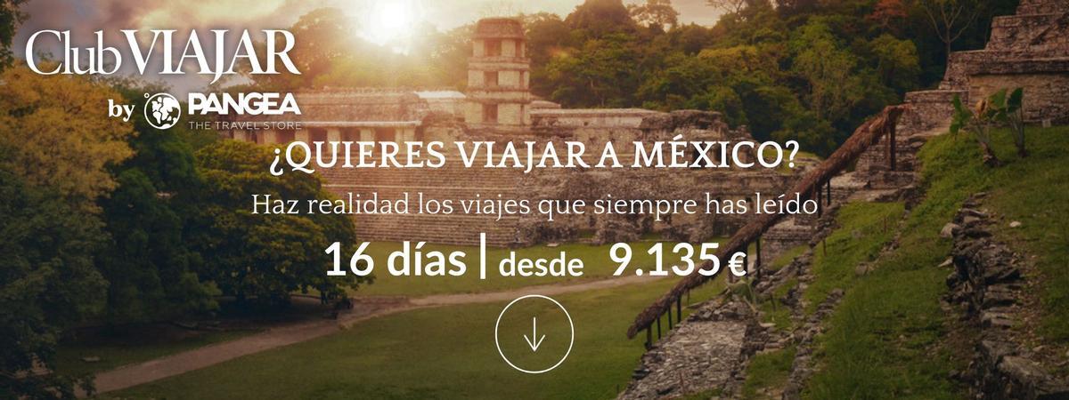 ¿Quieres viajar a México? Pide presupuesto personalizado sin compromiso
