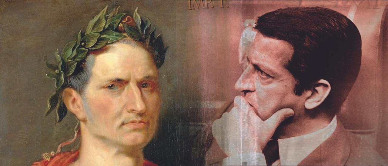 Julio César y Adolfo Suárez.