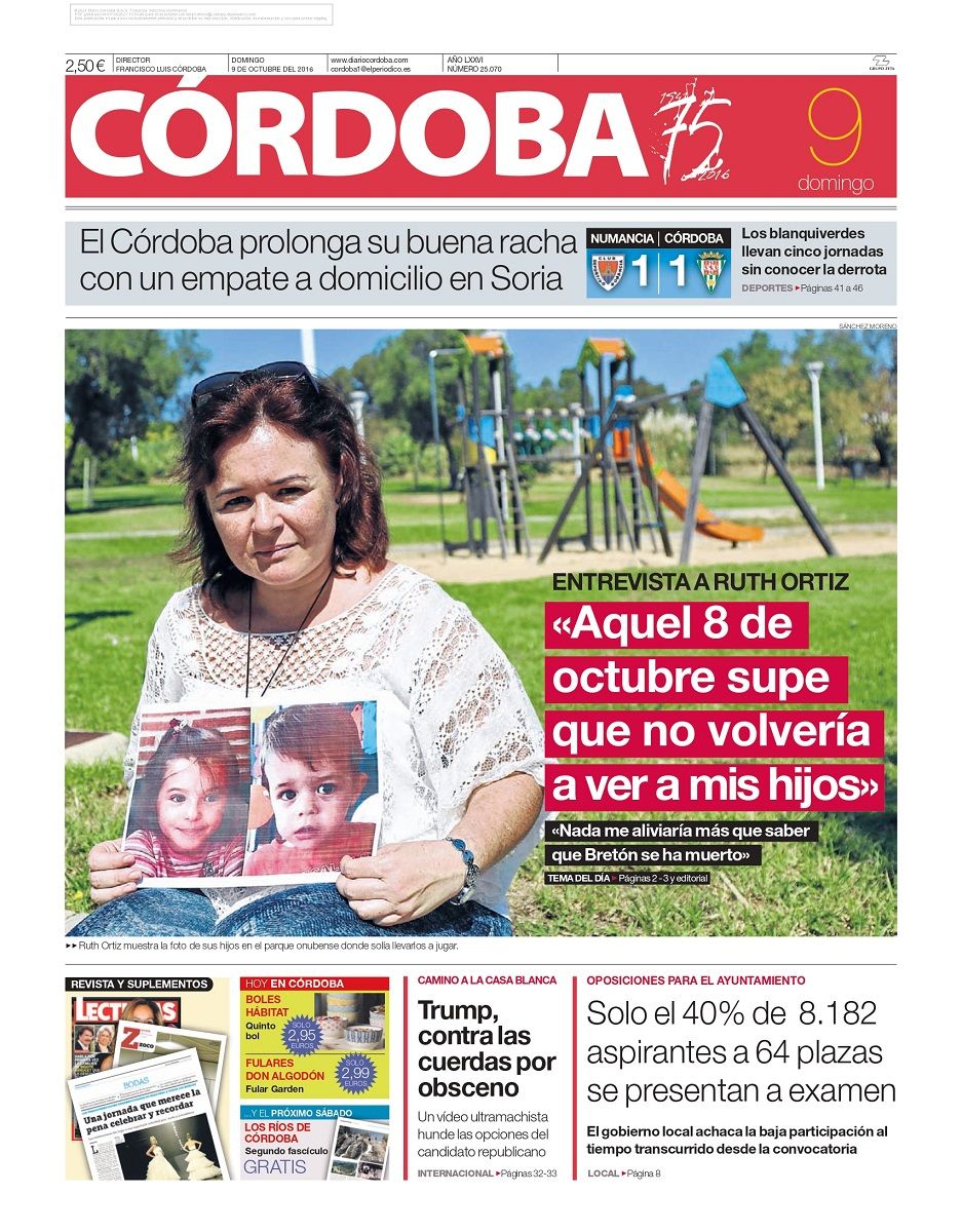 Ruth Ortiz concedió a Diario CÓRDOBA su primera entrevista a un medio escrito, cinco años después de la tragedia, como el mejor homenaje, según dijo, de recordar a sus hijos. En la imagen, la portada del periódico del 9 de octubre del 2016.