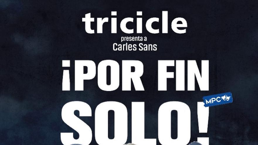 Tricicle presenta... Carles Sans ¡Por fin solo!