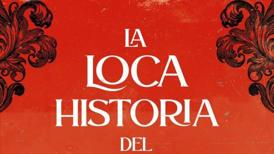 La loca historia del siglo de oro