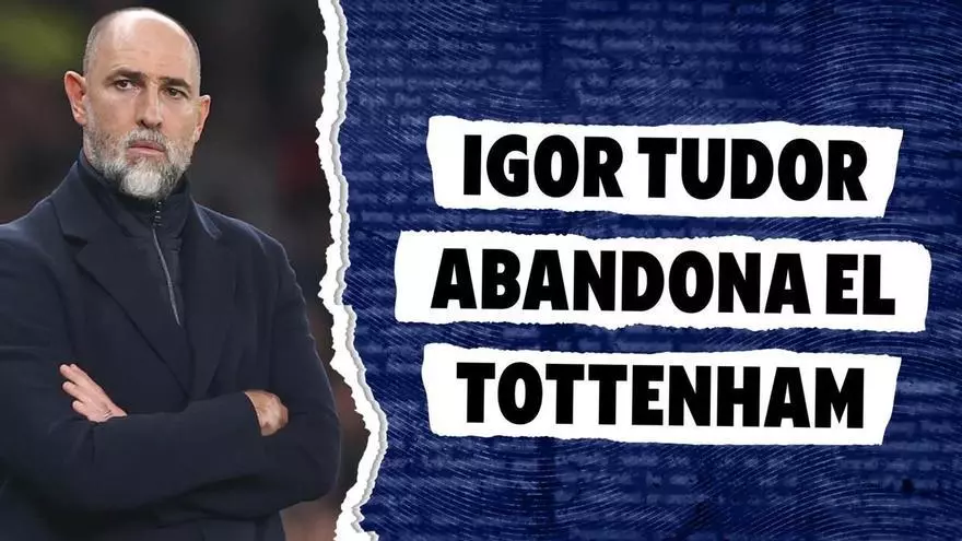 Igor Tudor abandona el Tottenham tras seis semanas en el cargo