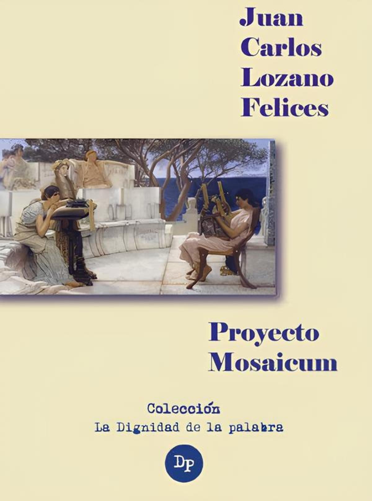 Portada del libro de Juan Carlos Lozano "Proyecto Mosaicum"