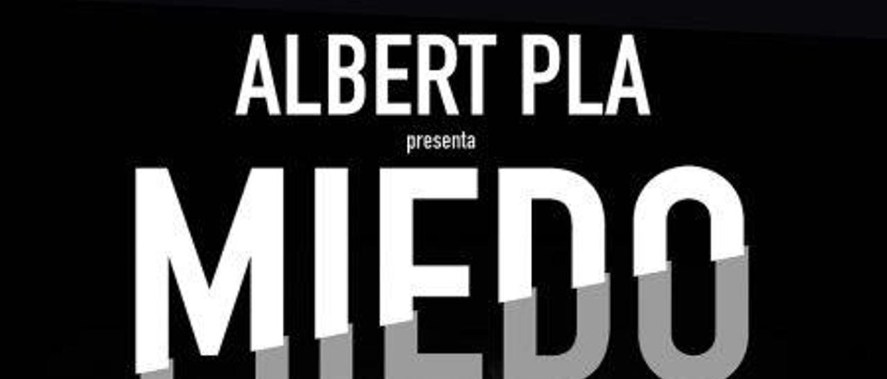 El «Miedo» de Albert Pla llega al Teatre Principal de Castelló