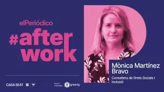 #afterwork con Mònica Martínez Bravo, consellera d'Afers Socials