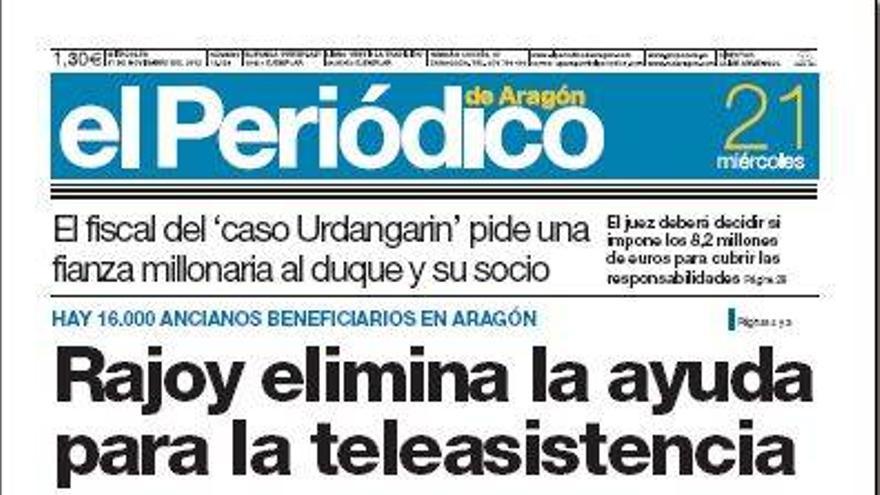 “Rajoy elimina la ayuda para la teleasistencia”, en la portada de EL PERIÓDICO DE ARAGÓN
