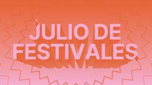 Festivales de Julio