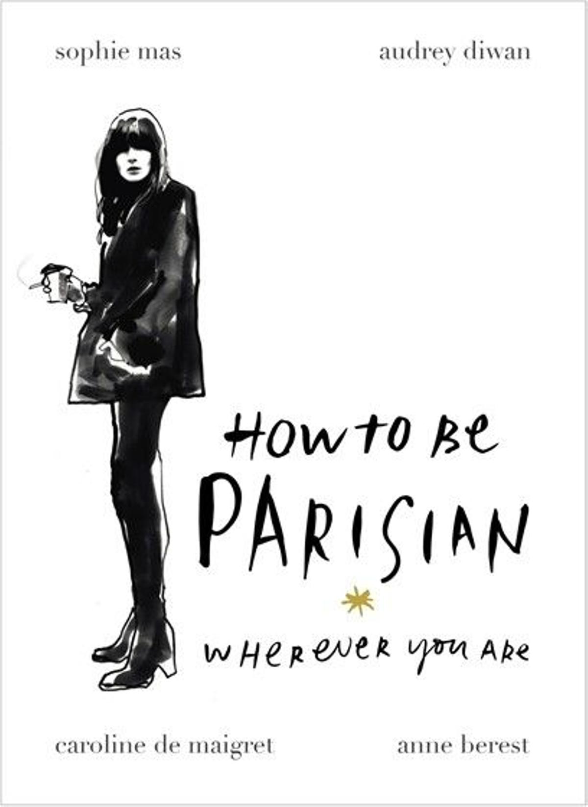 'How to be a Parisian' de Anne Berest, Caroline de Maigret y Audrey Diwan