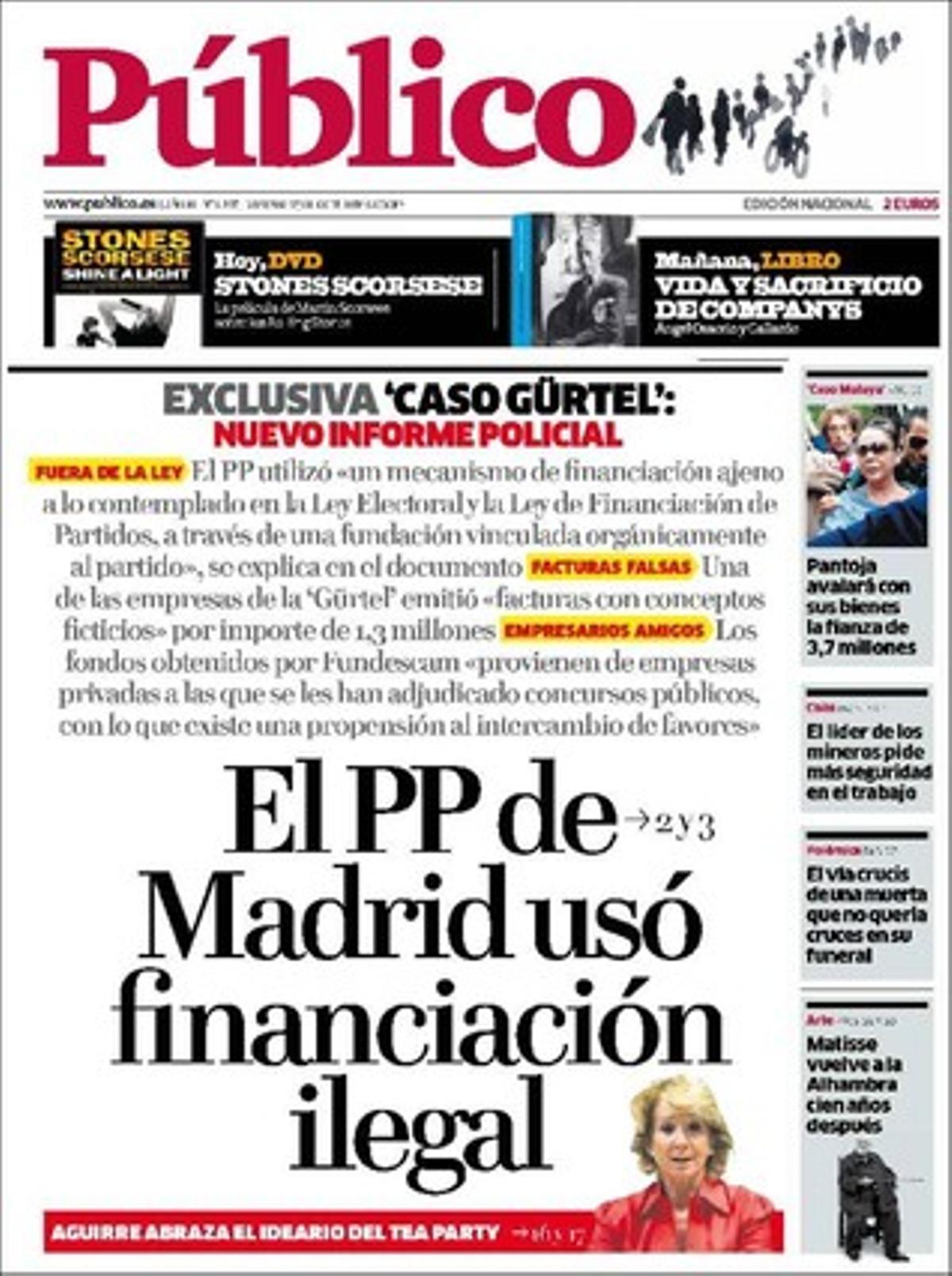 A més de la primícia de l’informe policial remès a la justícia que assenyala que el PP va falsejar factures per a la campanya electoral d’Esperanza Aguirre del 2003, ’Público’ ressalta que la presidenta madrilenya fa seu l’ideari ultraconservador del Tea Party i la recepta que recomana el fins ara president de la CEOE: treballar més i cobrar menys.