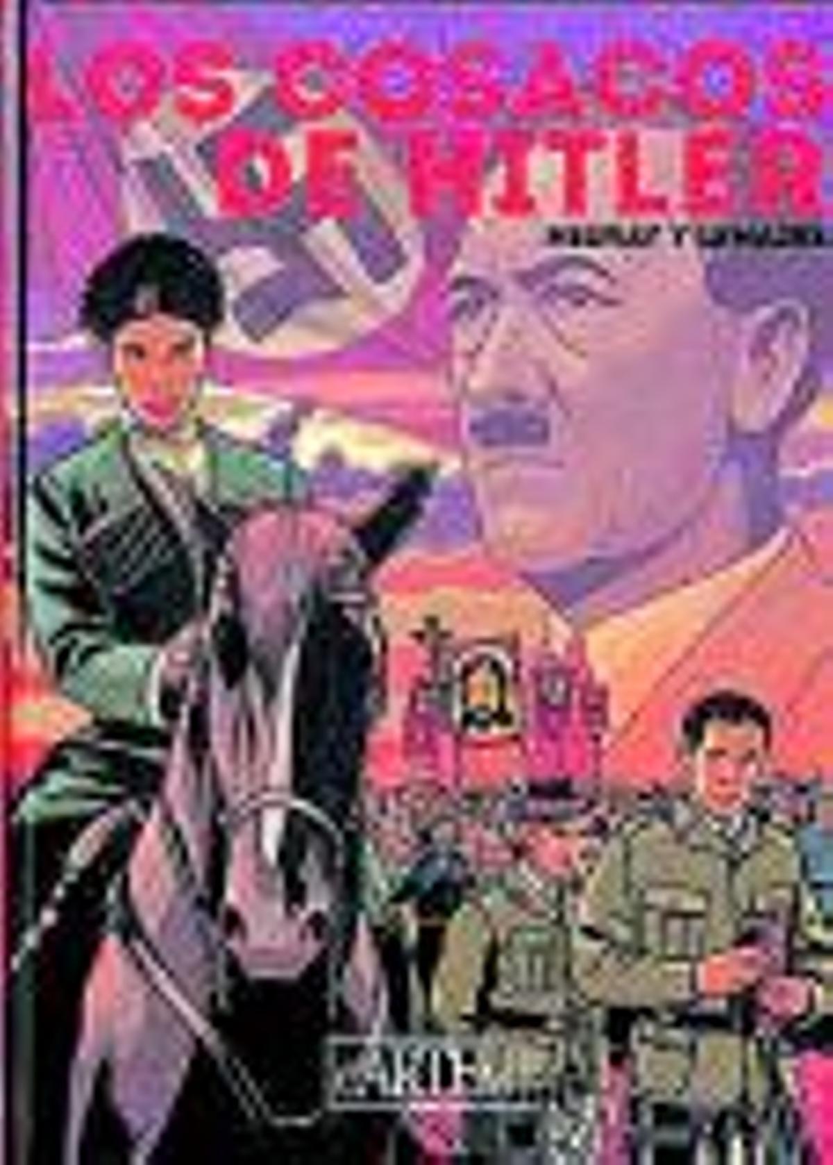 NEURAY / LEMAIRE. Los cosacos de Hitler. Cartem Comics, 104 páginas, 24 €.