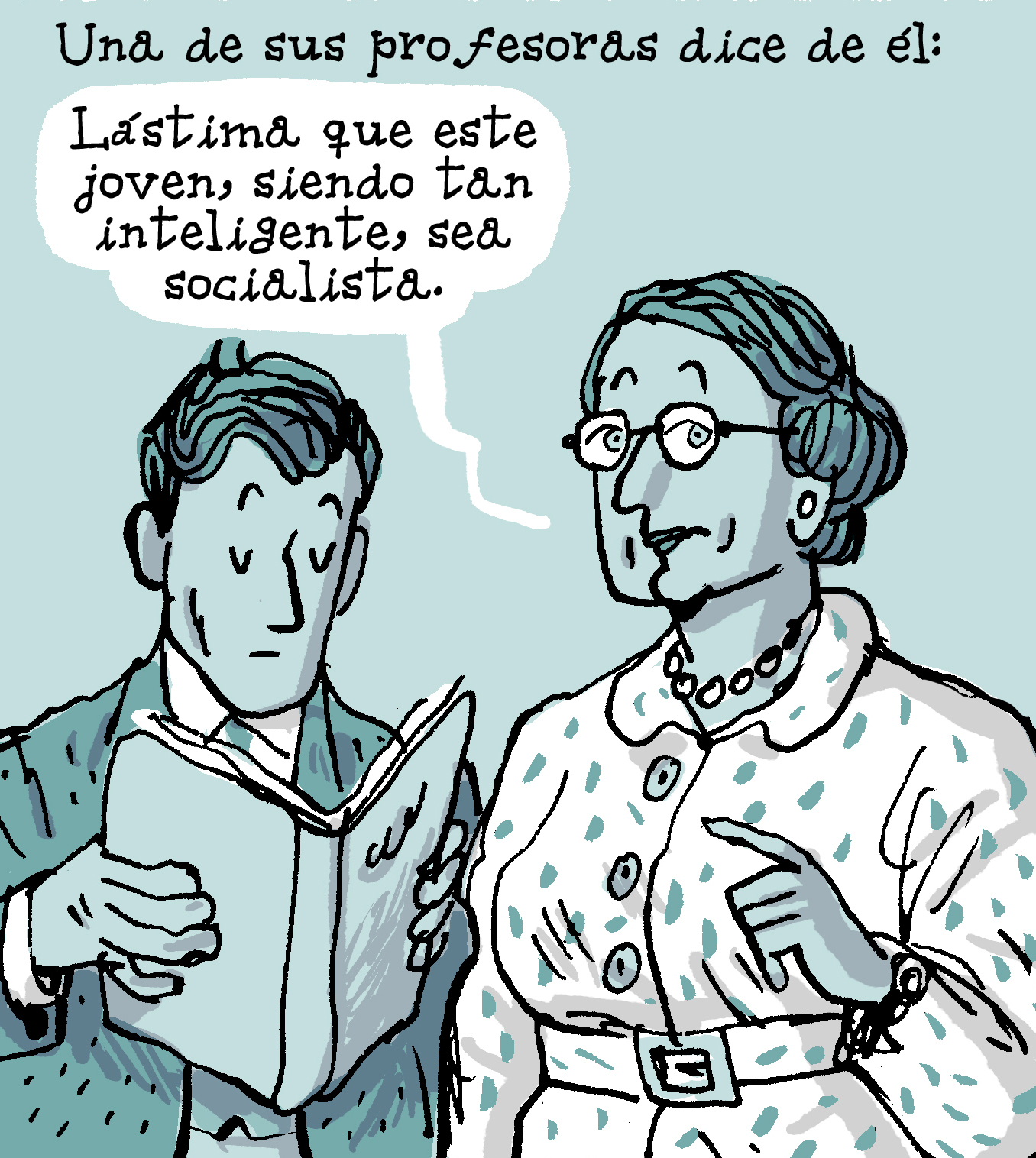 Lástima que sea socialista