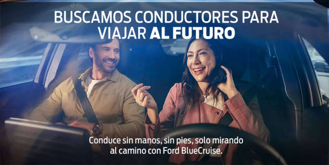 BUSCAMOS CONDUCTORES PARA VIAJAR AL FUTURO - Conduce sin manos,sin pies,solo mirando al camino con Ford BlueCruise.